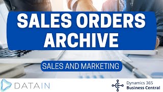 5321 Sales Process SALES ORDERS ARCHIVE  Dynamics Business Central NAV [upl. by Trinetta234]