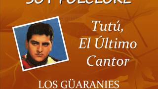 Los Guaranies  Tutu El ultimo cantor [upl. by Prem]