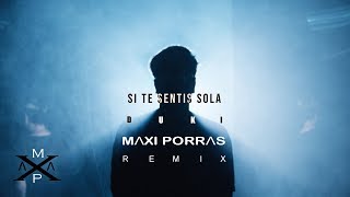 Duki  Si Te Sentís Sola Remix MAXI PORRAS [upl. by Eeliak]