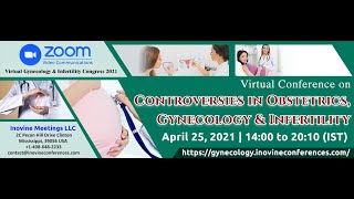 Virtual Conference on Obstetrics Gynecology amp Infertility  April 25 2021  Inovine Conferences [upl. by Marriott]