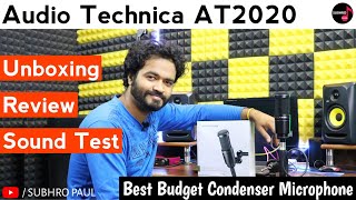 Audio Technica AT2020 Unboxing Review amp Sound Test  Setup  Best Condenser Microphone For Studio [upl. by Rodnas661]