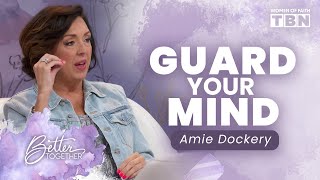 Amie Dockery Guard Your Mind amp Strengthen Your Faith  Women of Faith on TBN [upl. by Dino347]