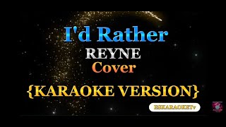 Id Rather  REYNE Cover  Karaoke Version [upl. by Airdnal]