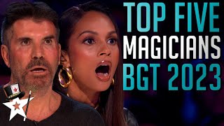 TOP FIVE BEST MAGICIANS 2023  Britains Got Talent These Auditions STUNNED The Judges [upl. by Holder]