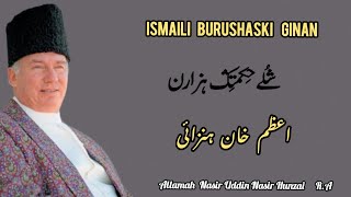 Ja Padshah le Yacham  Burushaski Ginan By Azam Khan Allamah Nasir Uddin Nasir Hunzai Dewani Nasir [upl. by Lucita]