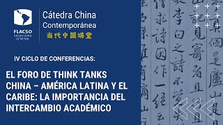 IV Ciclo de Conferencia El Foro de Think Tanks China – América Latina y el caribe [upl. by Aile705]