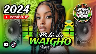 MELÔ DE WAIGHO 2024 ❤️‍🔥🇯🇲 Bibao ft Lonna REGGAE DO MARANHÃO DJEmersonRemixEXCLUSIVA [upl. by Anatsirhc]