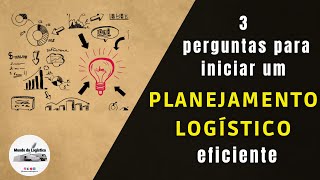 3 perguntas para elaborar um planejamento logístico eficiente [upl. by Ahseen493]