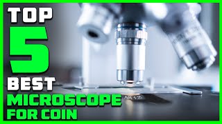 Best Microscope for Coins in 2023  Top 5 Review  Digital USB Microscope [upl. by Hansel]