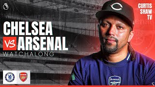 Chelsea V Arsenal Live Watchalong Curtis Shaw TV [upl. by Eelitan]