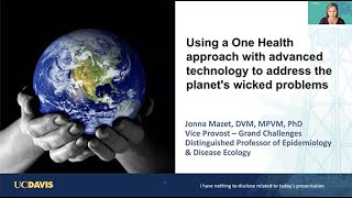 Using a One Health Approach With Advanced Technology to Address the Planets Wicked Problems [upl. by Luiza]