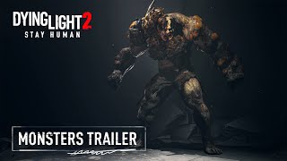 Dying Light 2 Stay Human  Monsters Gameplay Trailer [upl. by Marigolda]