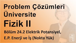 Üniversite Fizik II  Bölüm 242 Problem Elektrik Potansiyel EP Enerji ve İş Nokta Yük [upl. by Eiramanel]