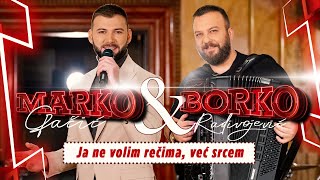 MARKO GACIC amp ORK BORKO RADIVOJEVIC  JA NE VOLIM RECIMA VEC SRCEM COVER [upl. by Bab986]