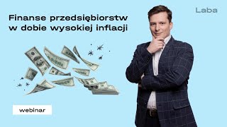 Finanse przedsiębiorstw w dobie wysokiej inflacji [upl. by Appleby]