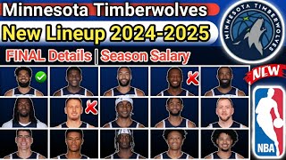 Minnesota Timberwolves  FINAL LINEUP  TODAY UPDATE  ROSTER REPLACE 202425 nbaupdate [upl. by Rehpotsrik]