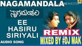 E HASIRU SIRIYALI REMIX KANNADA FILM SONG NAGAMANDALA MIXED BY DJ MAK MANGALORE [upl. by Emia385]