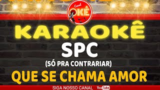 Karaokê 🎤 Só Pra Contrariar  Que se Chama Amor [upl. by Atile325]