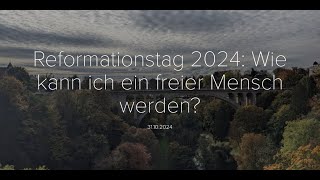 Reformationstag 2024 Wie kann ich ein freier Mensch werden  Andacht aus der Ev Kirche Wolfskehlen [upl. by Rorke187]