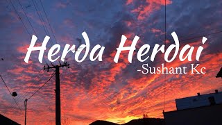 Herda Herdai Sushant Kc Lyrics Video [upl. by Baram]