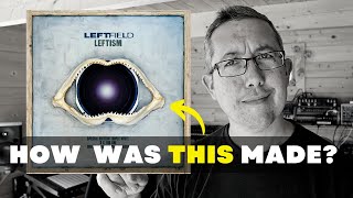 LEFTFIELD  Song of Life  How Was It Made [upl. by Ahsiya609]