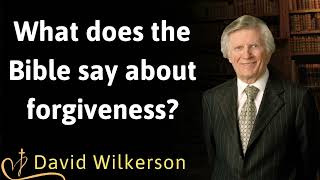 What does the Bible say about forgiveness  David Wilkerson [upl. by Carrillo]