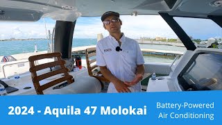 2024 Aquila 47 Molokai  Battery Powered Air Conditioning [upl. by Ztirf]