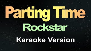 Parting Time  Rockstar Karaoke Version [upl. by Alessig951]