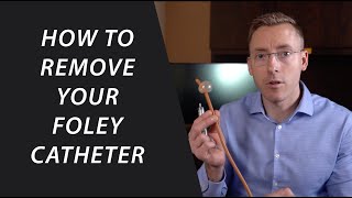 How to remove your foley catheter at home [upl. by Thain362]