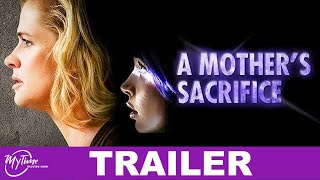 A Mothers Sacrifice  Thriller Trailer  Kristy Swanson Samm Wiechec Rick Ravanello [upl. by Ternan]