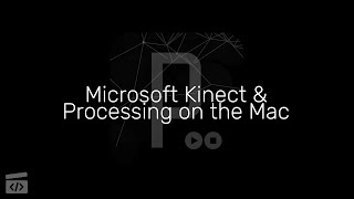 Microsoft Kinect and Processing on the Mac Part 1 Intro [upl. by Dulcea]