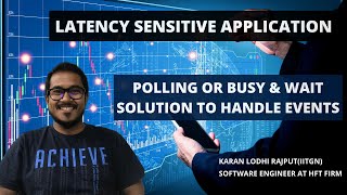 BusyampWait or POLLING mechanism to design latency sensitive applications  example of HFT systems [upl. by Rosenblast]