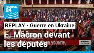 REPLAY  Guerre en Ukraine  Emmanuel Macron devant les sénateurs et députés français [upl. by Otila79]