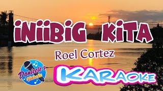 Roel Cortez  INIIBIG KITA  KARAOKE [upl. by Arnaldo]