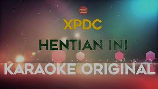 XPDC  Hentian ini Karaoke Tanpa Vokal lirik [upl. by Chapa]