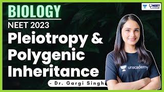 Pleiotropy amp Polygenic Inheritance  NEET 2023  NEET Biology  Dr Gargi Singh [upl. by Onairda]