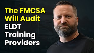 The FMCSA Will Audit ELDT Training Providers [upl. by Orvil]