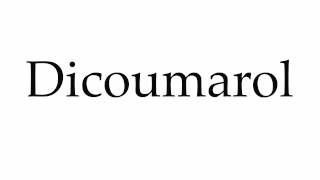 How to Pronounce Dicoumarol [upl. by Combes817]