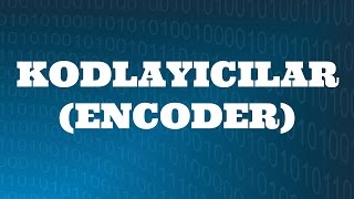 SAYISAL ELEKTRONİK DERSLERİ Kodlayıcılar Encoder [upl. by Ajdan]