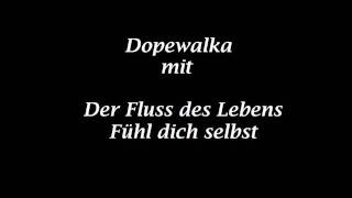 Dopewalka  Fühl dich selbst [upl. by Ettelegna]