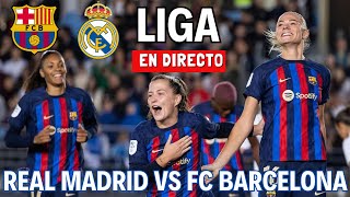 🔥🔥 REAL MADRID vs FC BARCELONA 🔴🔵 EN DIRECTO en Español [upl. by Siseneg860]