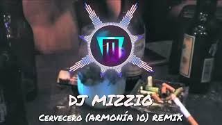 El Cervecero Armonia 10  REMIX  DJ M1ZZ1O [upl. by Ljoka]