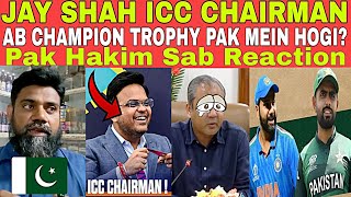 Jay Shah ICC Chairman Banega  Champion Trophy Ab Nhi Hogi Pak Mein   Pak Hakim Sab Reaction [upl. by Alekehs]