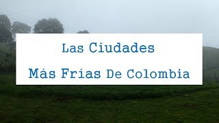 Conoces las Ciudades más Frías de Colombia [upl. by Lajib]