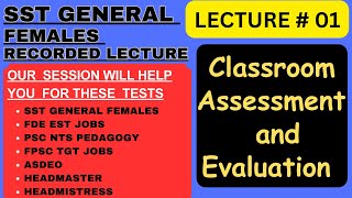 Classroom Assessment amp Evaluation Lec  1 Complete Detail  SST General Females Lec  17 [upl. by Atiekal]