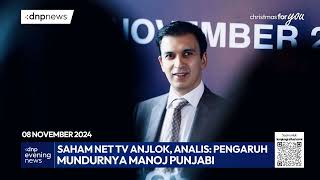 Saham MDTV  NET TV Anjlok Diduga Pengaruh Mundurnya Manoj Punjabi  DNP Evening News NETV [upl. by Ahsaekal687]