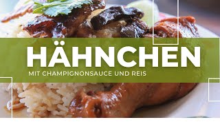 Hähnchen mit ChampignonsSahnesauce und Reis  Hähnchen mit Rezept [upl. by Arlyn]