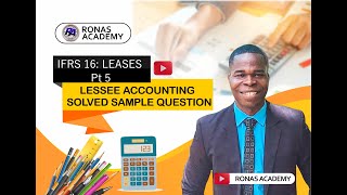 IFRS 16  Leases Pt 5 Solved Sample Question Under Lessee Accounting ACCA ICAG ICAP  ICAN [upl. by Napas]