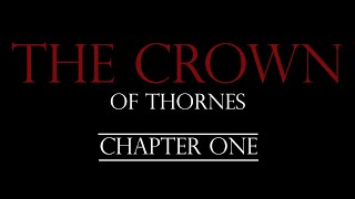 The Crown of Thornes Chapter 1  Reunion [upl. by Eivad]