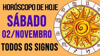 HORÓSCOPO DE HOJE  SÁBADO  DIA 02112024  Todos os Signos AMOR TRABALHO E DINHEIRO [upl. by Bor]